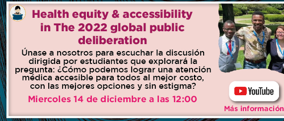 Healt equity & accessibility in the 2022 global public deliberation (Más información)
